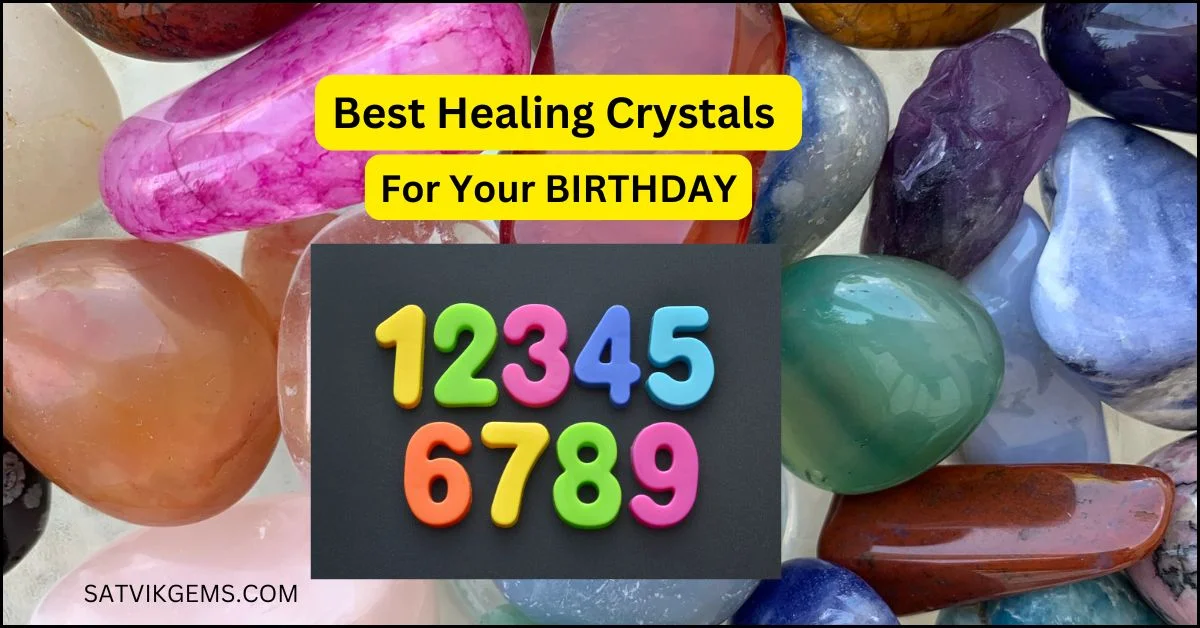 best healing crystals of your birthday showing crystals and birth numbers